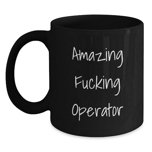 Funny Operator Gifts, Christmas Unique for Operator, Black Coffee Mug with Amazing F--king Operator Quote - Main