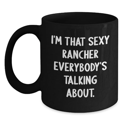Funny Rancher Gifts, Christmas Unique Mugs for the Rancher, Black Coffee Mug for Men and Women - Main