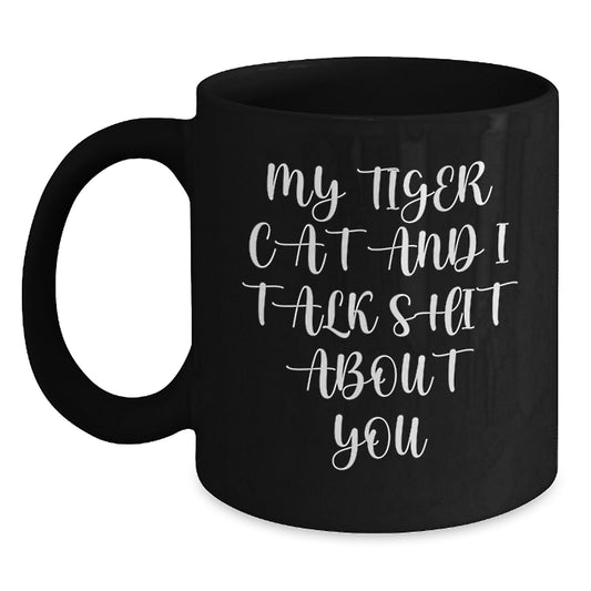 Funny Tiger Cat Quotes Black Coffee Mug Gifts from Friends to Tiger Cat Lovers on Father's Day - Main