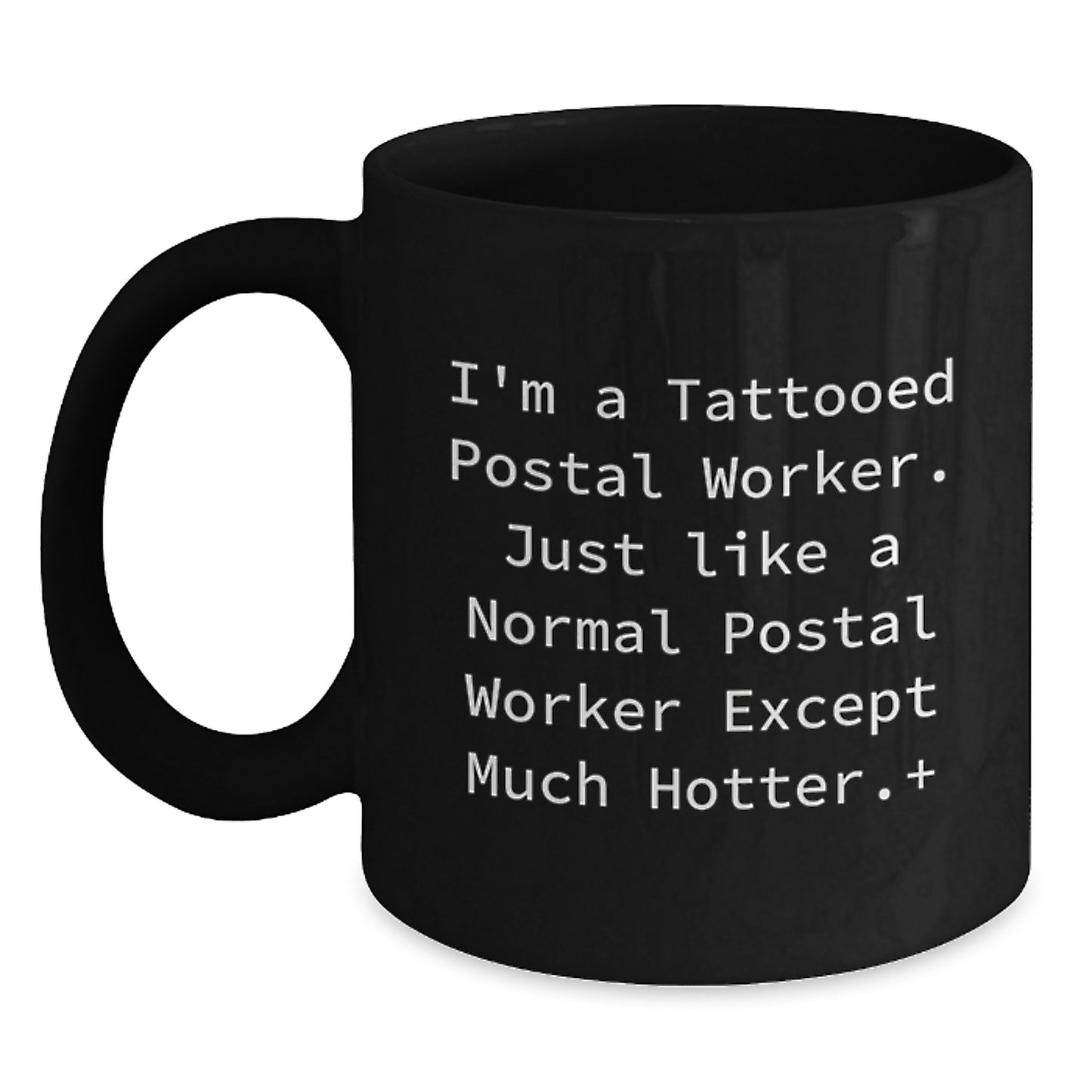 Funny Gifts from Friends and Family for the Tattooed Postal Worker Black Coffee Mug, Christmas Unique Mugs for Postal Worker, Hotter Than Average Postal Worker Ceramic Mug - Main