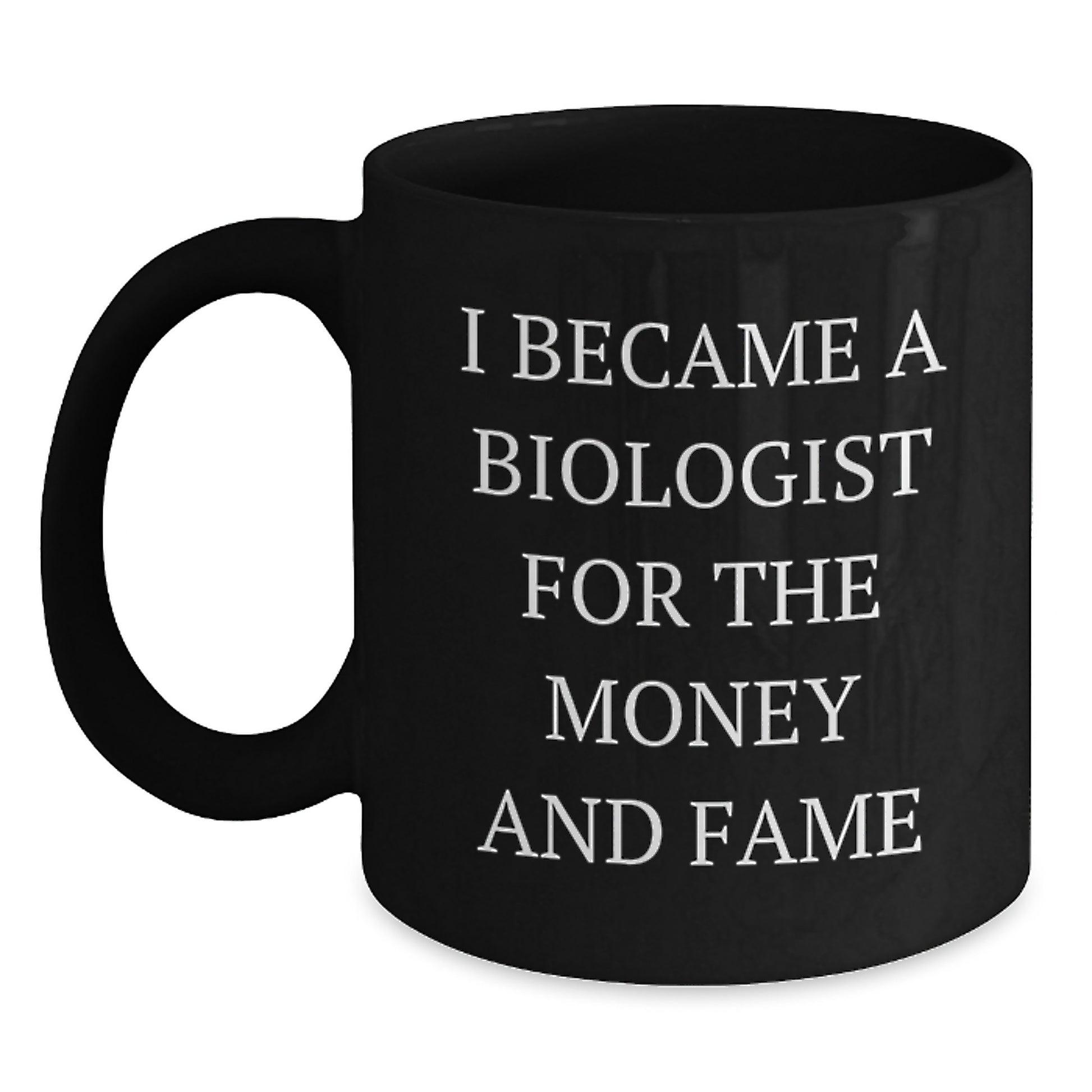 Funny Biologist Gifts, 'I Became A Biologist For The Money', Black Coffee Mugs for Biologist Friends, Unique Christmas Unique Gifts from Family - Main