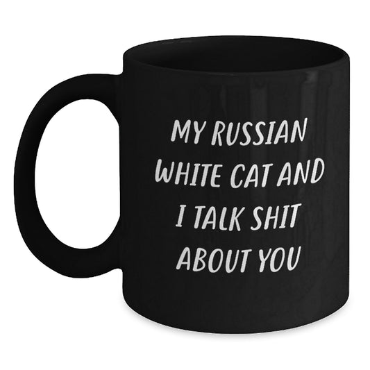 Funny Russian White Cat Gifts from Friends, Unique Mother's Day Unique Gifts, Black Coffee Mug with Funny Quote 'My Russian White Cat And I Talk Shit About You' - Main