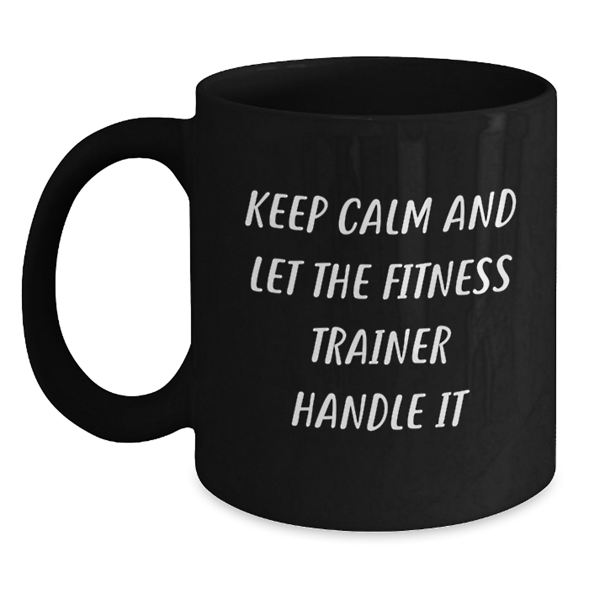 Funny Fitness Trainer Gifts from Men to Women Friends Coworkers Family - Black Coffee Mug 'Keep Calm And Let The Fitness Trainer Handle It' Christmas Unique Gifts - Main
