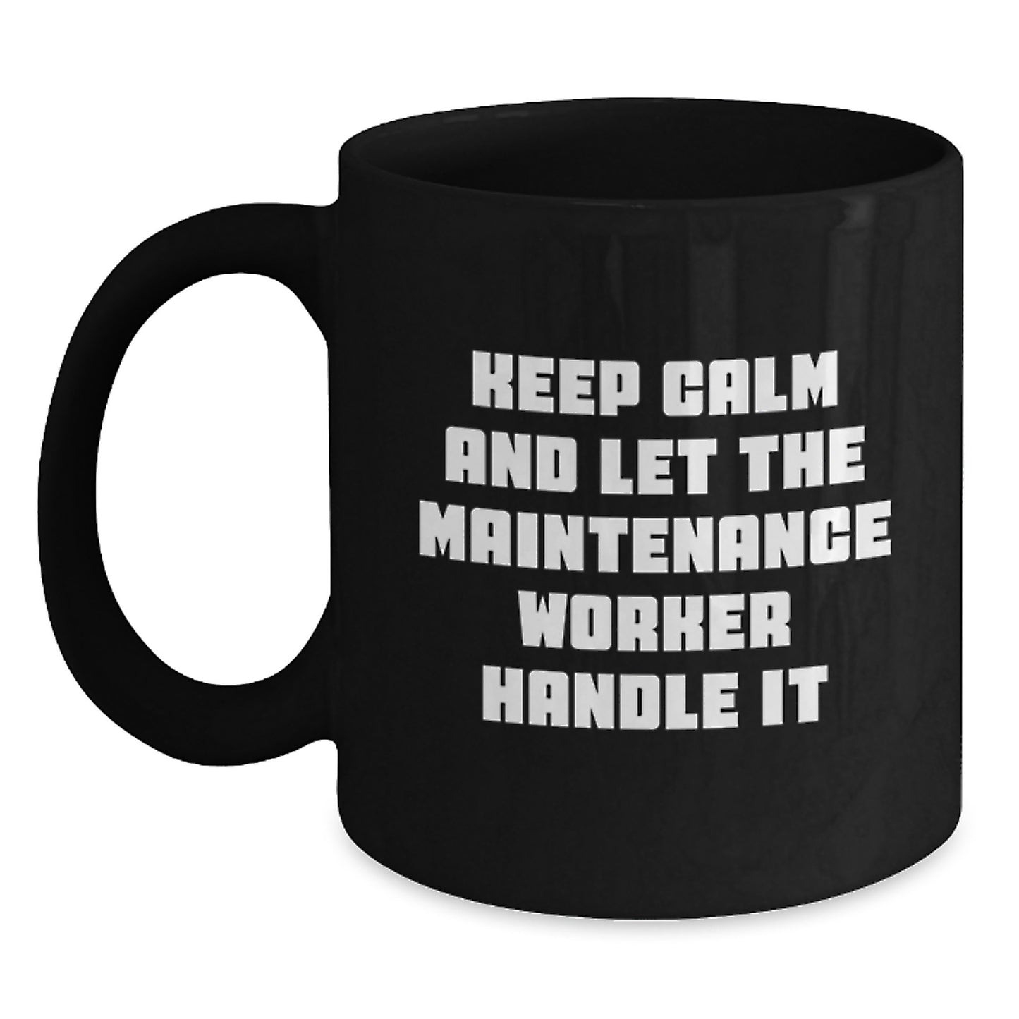 Funny Maintenance Worker Gifts for Men from Friends - Black Coffee Mug - Keep Calm And Let The Maintenance Worker Handle It, Christmas Unique Gifts for Maintenance Worker - Main