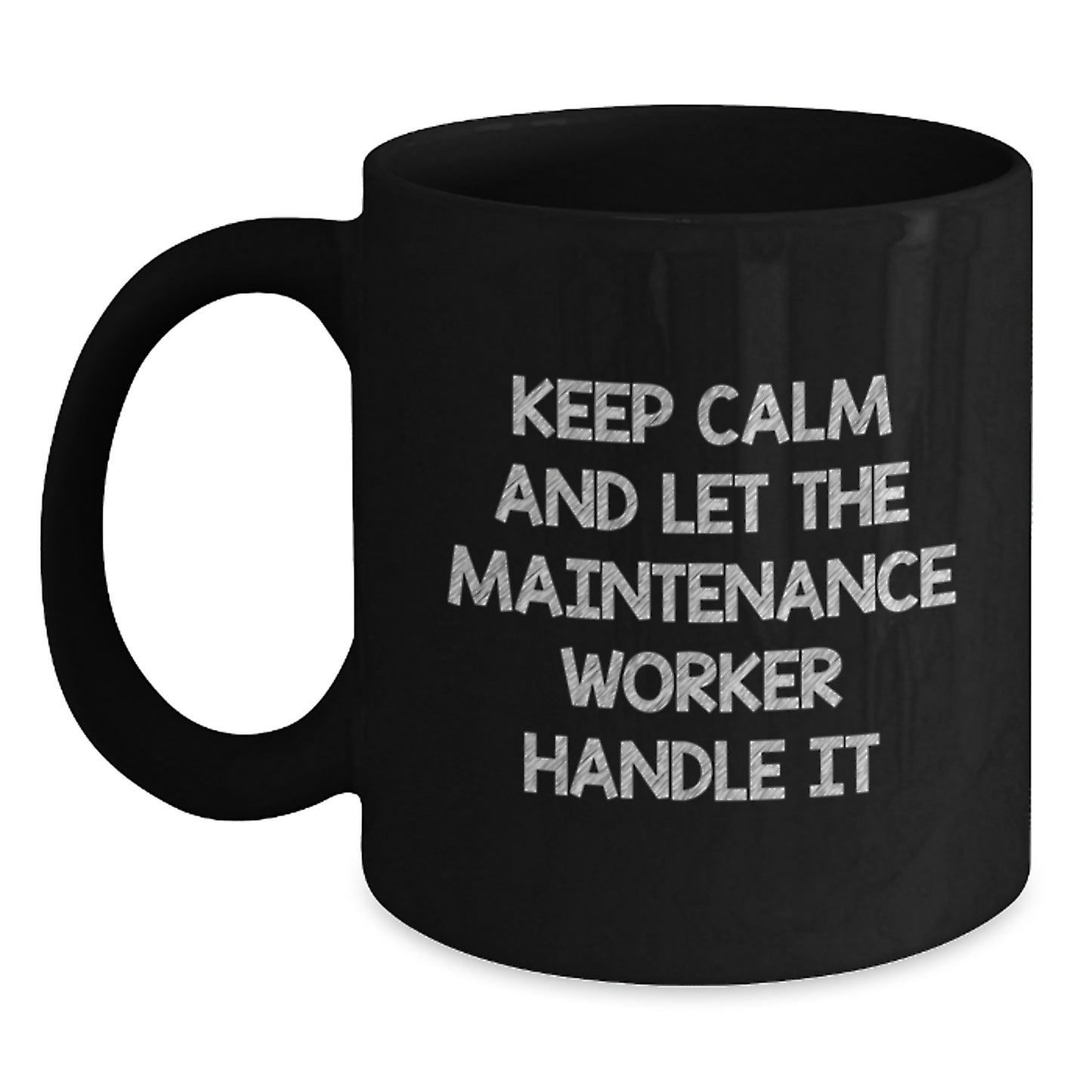 Funny Maintenance Worker Gifts from Friends - Keep Calm And Let The Maintenance Worker Handle It Black Coffee Mug for Maintenance Worker, Christmas Unique Gifts - Main