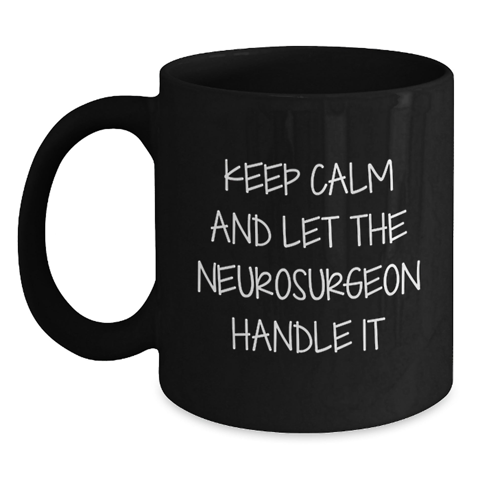 Funny Keep Calm Gifts for Neurosurgeon Birthday Unique Mugs from Family - Black Coffee Mug - Main
