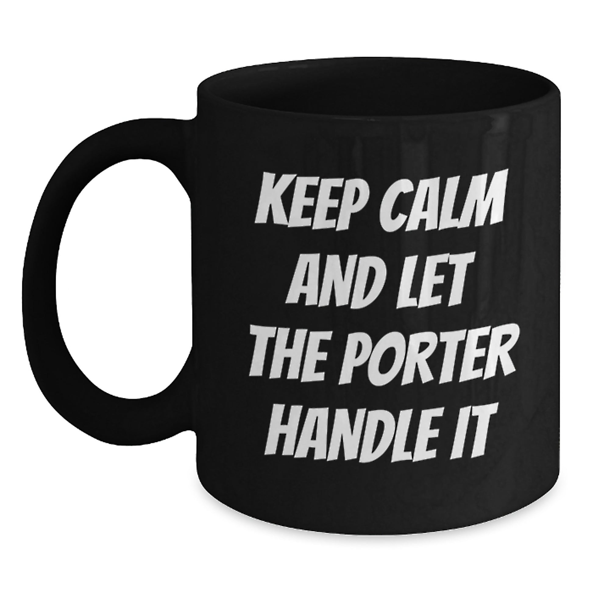 Funny Porter Gifts from Friends Black Coffee Mug - Birthday Unique Gifts for Porter Lovers - Main