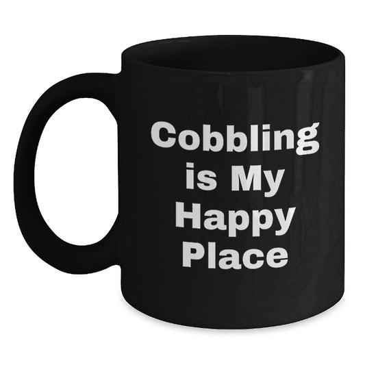 Funny Cobbling Gifts from Dad for Him on Father's Day - 'Cobbling Is My Happy Place' Black Coffee Mug - Main