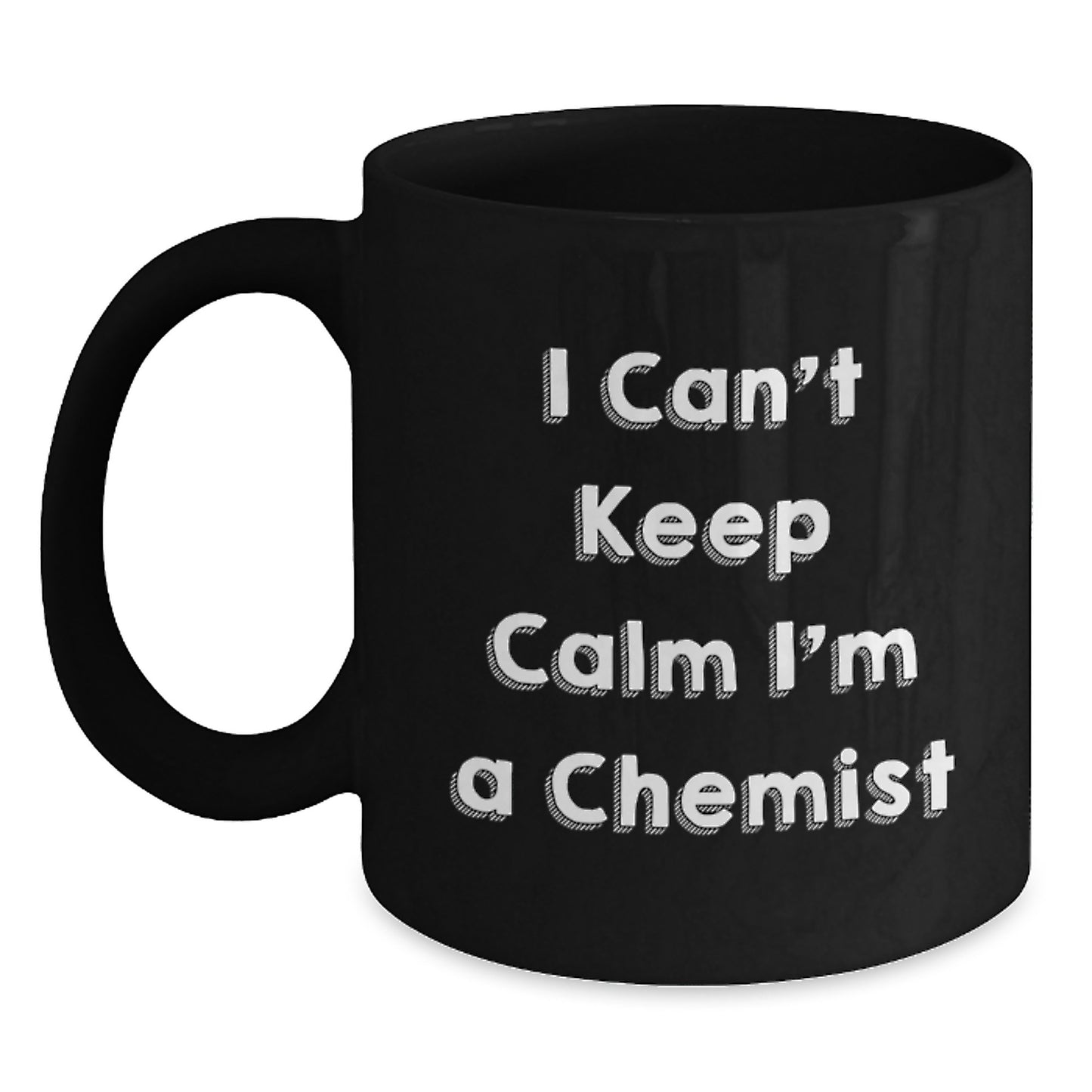Funny Chemist Gifts from Friends for Men and Women, Black Coffee Mug, Perfect Christmas Unique Gift, 'I Can't Keep Calm I'm A Chemist' Quote - Main