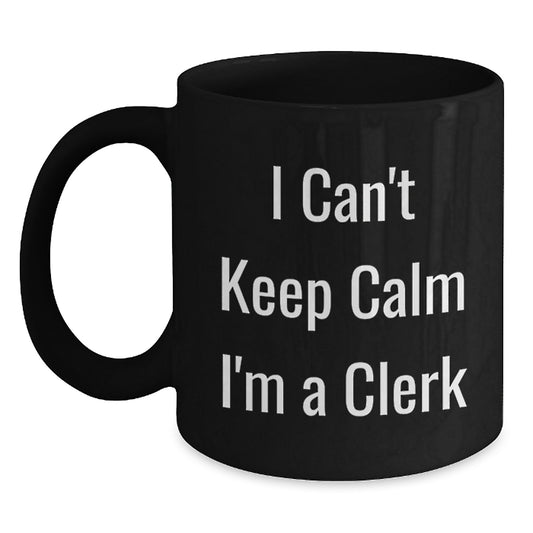 Funny Clerk Gifts for Men, Women, Coworkers - 'I Can't Keep Calm I'm A Clerk' Black Coffee Mug, Perfect for Christmas Unique Gifts from Friends or Family - Main