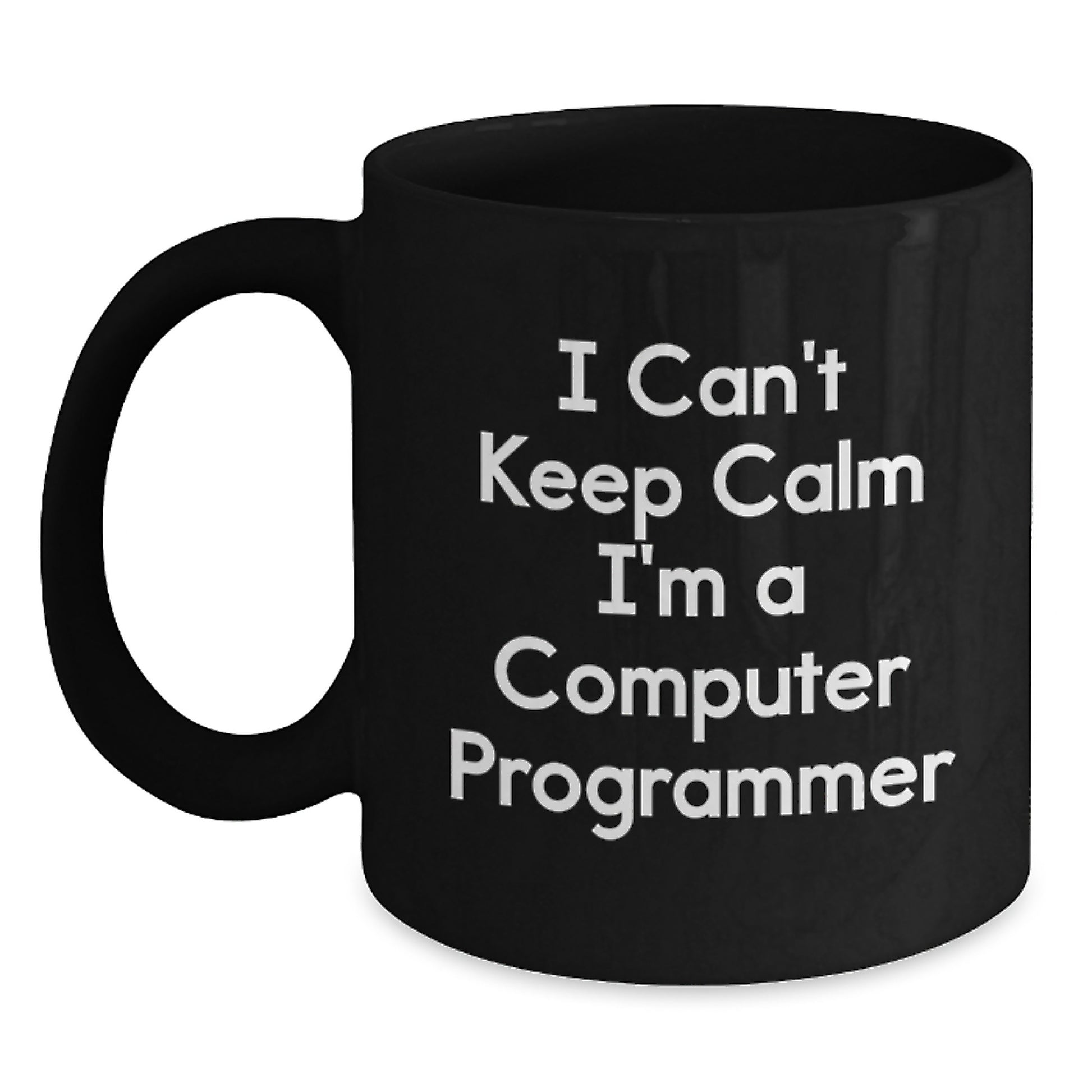 Funny Computer Programmer Mug Gifts from Friends for Men - 'I Can't Keep Calm I'm A Computer Programmer' Christmas Unique Gifts for Him - Main