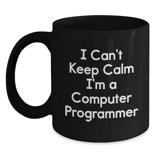 Funny Computer Programmer Mug Gifts from Friends for Men - 'I Can't Keep Calm I'm A Computer Programmer' Christmas Unique Gifts for Him - Main