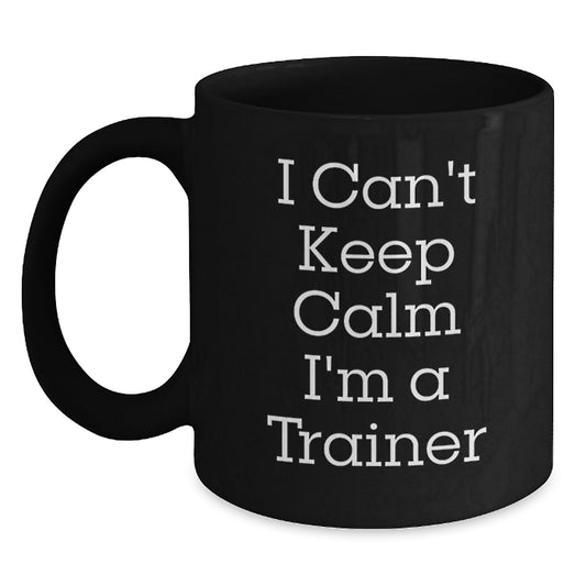 Funny Trainer Gifts from Friends for Men Black Coffee Mug I Cant Keep Calm Im A Trainer Christmas Unique - Main