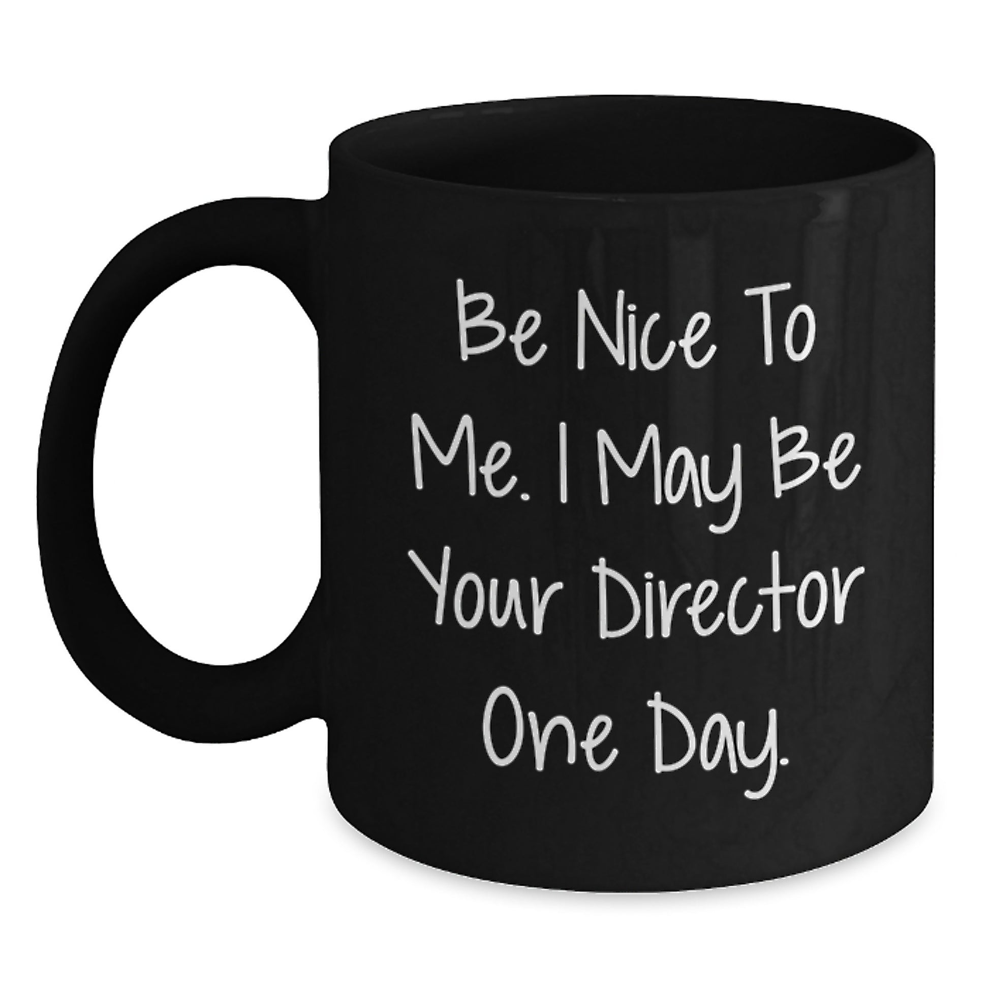 Funny Director Birthday Unique Gifts for Men from Friends and Family, Black Coffee Mug - Be Nice To Me - Main