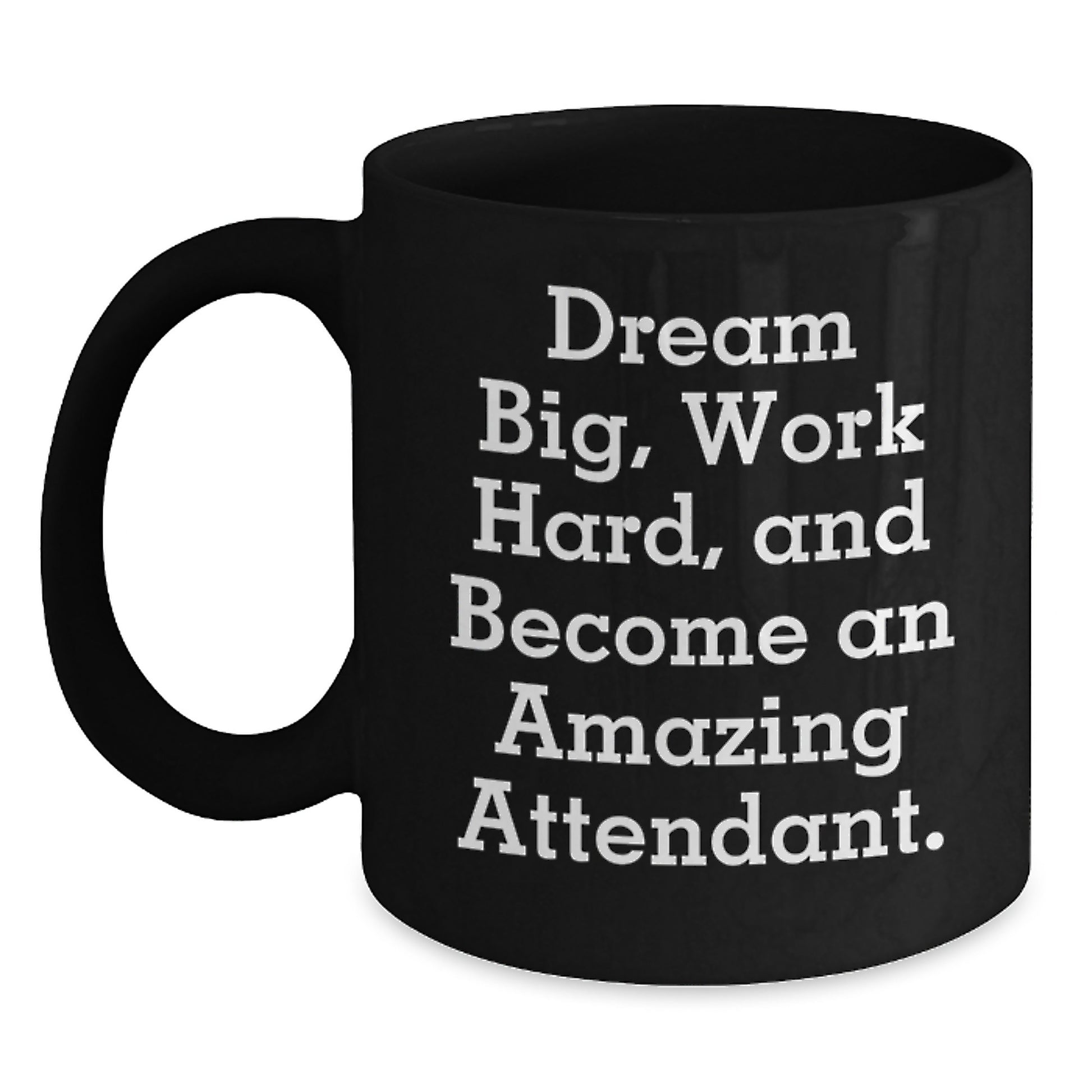 Inspiring Attendant Gifts - Dream Big, Work Hard, Black Coffee Mug for Graduation from Friends - Main