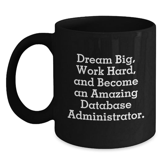 Database Administrator Funny Quotes Black Coffee Mugs Gifts for Men from Friends - Main