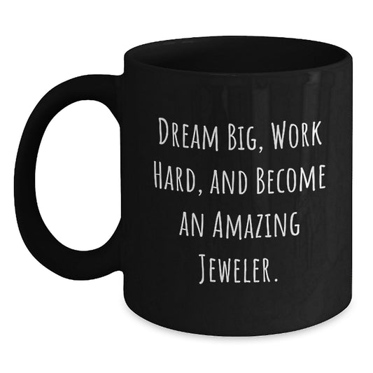Funny Inspirational Quotes for Jeweler Friends - Gifts from Family to Men, Women, or Coworkers - Amazing Black Coffee Mug for Christmas Unique Gifts - Main