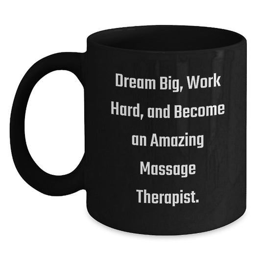 Funny Massage Therapist Gifts from Friends and Family - Dream Big Work Hard Black Coffee Mug for Massage Therapist Men Women Coworkers - Main