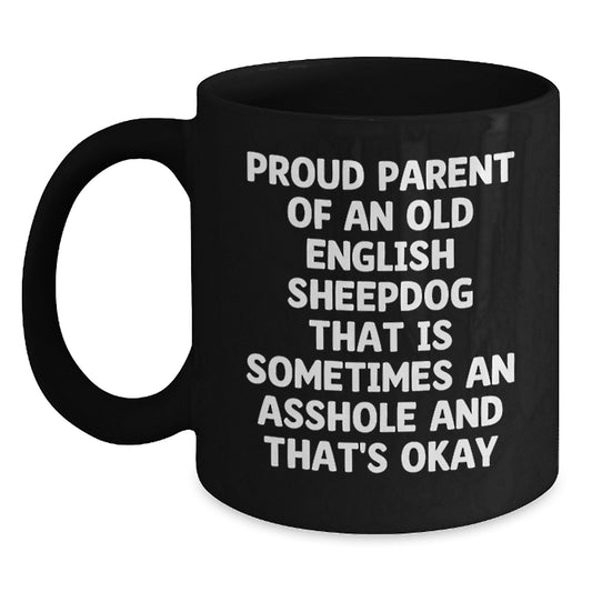 Funny Old English SheepDog Mom Gifts from Men, Women, Friends, Coworkers to Family - Proud Parent Black Coffee Mug - Main