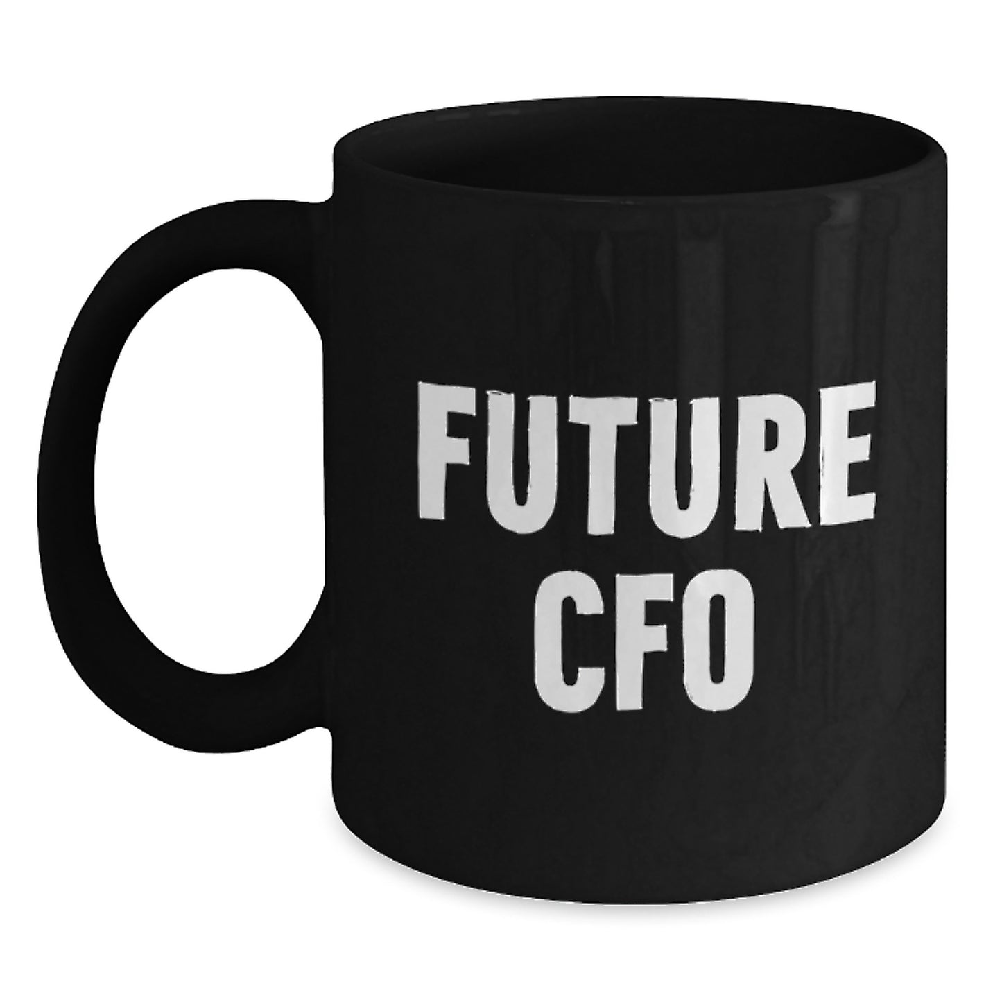 Funny Future CFO Gifts for Men from Friends and Family, Black Coffee Mug, Inspirational Motivational Quote - Main