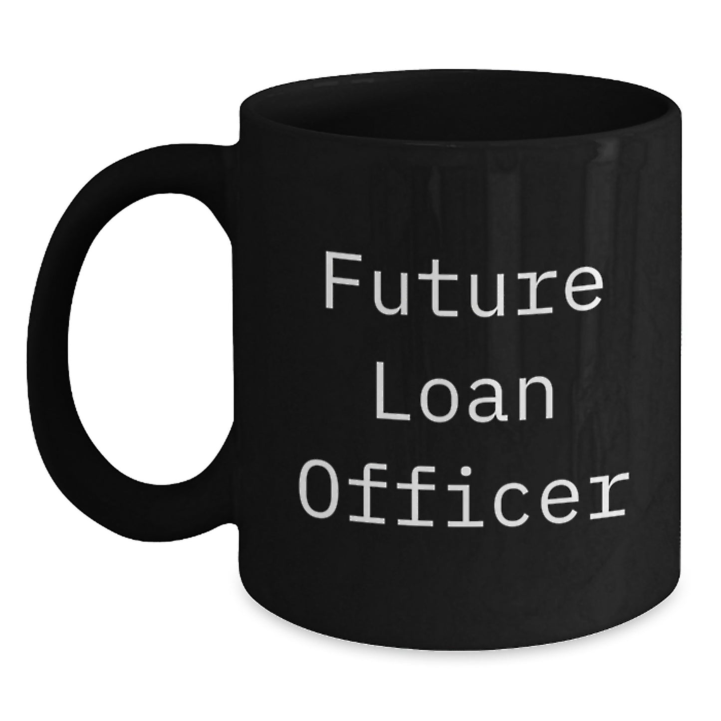 Funny Loan Officer Gifts from Friends Unique Christmas Ideas for Loan Officers Black Coffee Mug 'Future Loan Officer' - Main