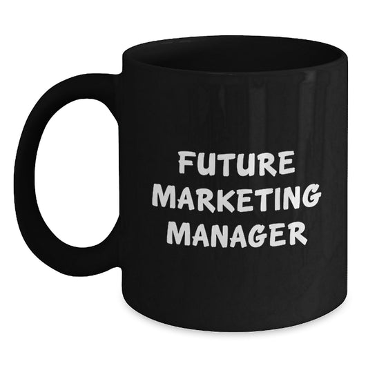 Marketing Manager Funny Quote Black Coffee Mug, Gifts from Friends to Future Marketing Manager, Graduation Unique Gifts - Main