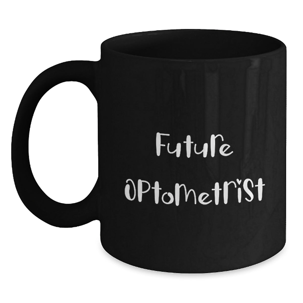 Funny Optometrist Gifts from Friends for Future Optometrist Christmas Unique Mugs, Inspirational Quote Black Coffee Mug, 11oz or 15oz Microwave Dishwasher Safe - Main