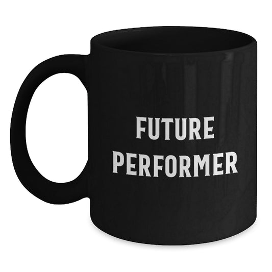 Funny Inspirational Quotes for Future Performer Christmas Unique Gifts from Friends to Family - Main