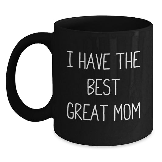 Funny Mom Gifts from Men for Mom, Black Coffee Mug with I Have The Best Great Mom Quote, Perfect for Father's Day Unique Gifts - Main