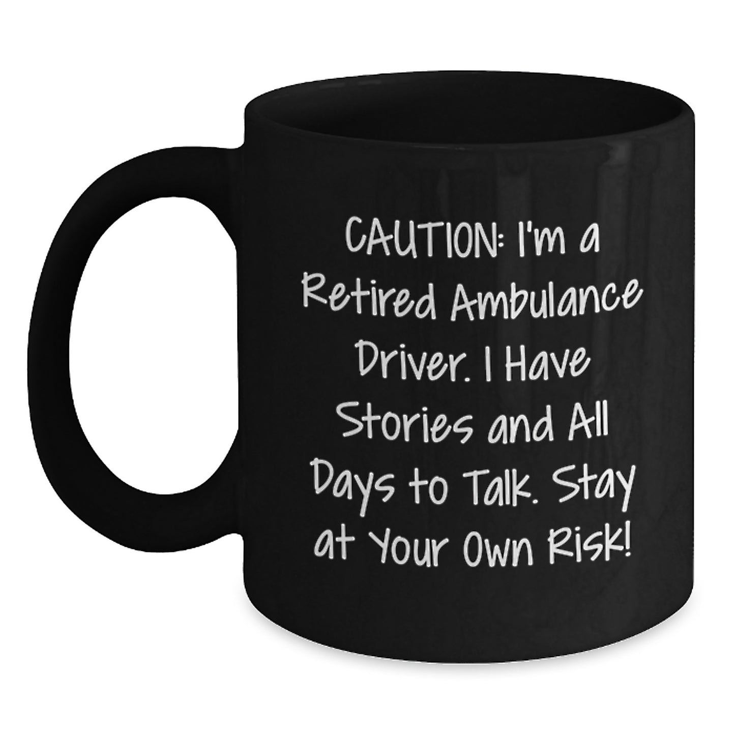 Funny Ambulance Driver Gifts for Ambulance Driver - 'Caution: I'm A Retired Ambulance Driver...' Humor Coffee Mug, Black Birthday Unique Gifts for Men - Main