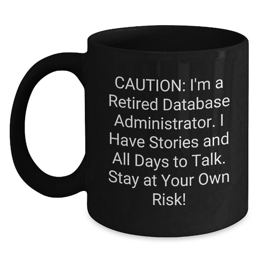 Funny Database Administrator Gifts from Friends, Gifts for Database Administrator, Black Coffee Mug for Graduation, 'Stay At Your Own Risk!' - 11oz or 15oz - Main