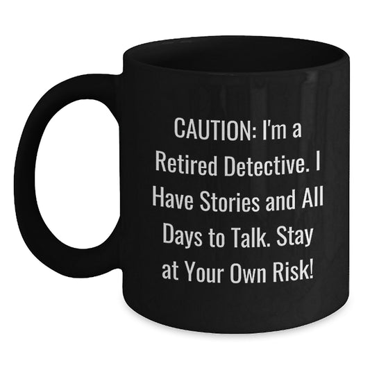 Funny Detective Gifts, Black Coffee Mug for Men, 'Caution: I'm A Retired Detective' Christmas Unique Gifts from Friends - Main