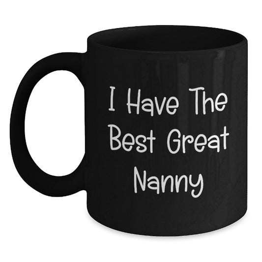 Funny Nanny Gifts from Family, Black Coffee Mug with I Have The Best Great Nanny Quote, Unique Father's Day Unique Gifts for Nanny - Main