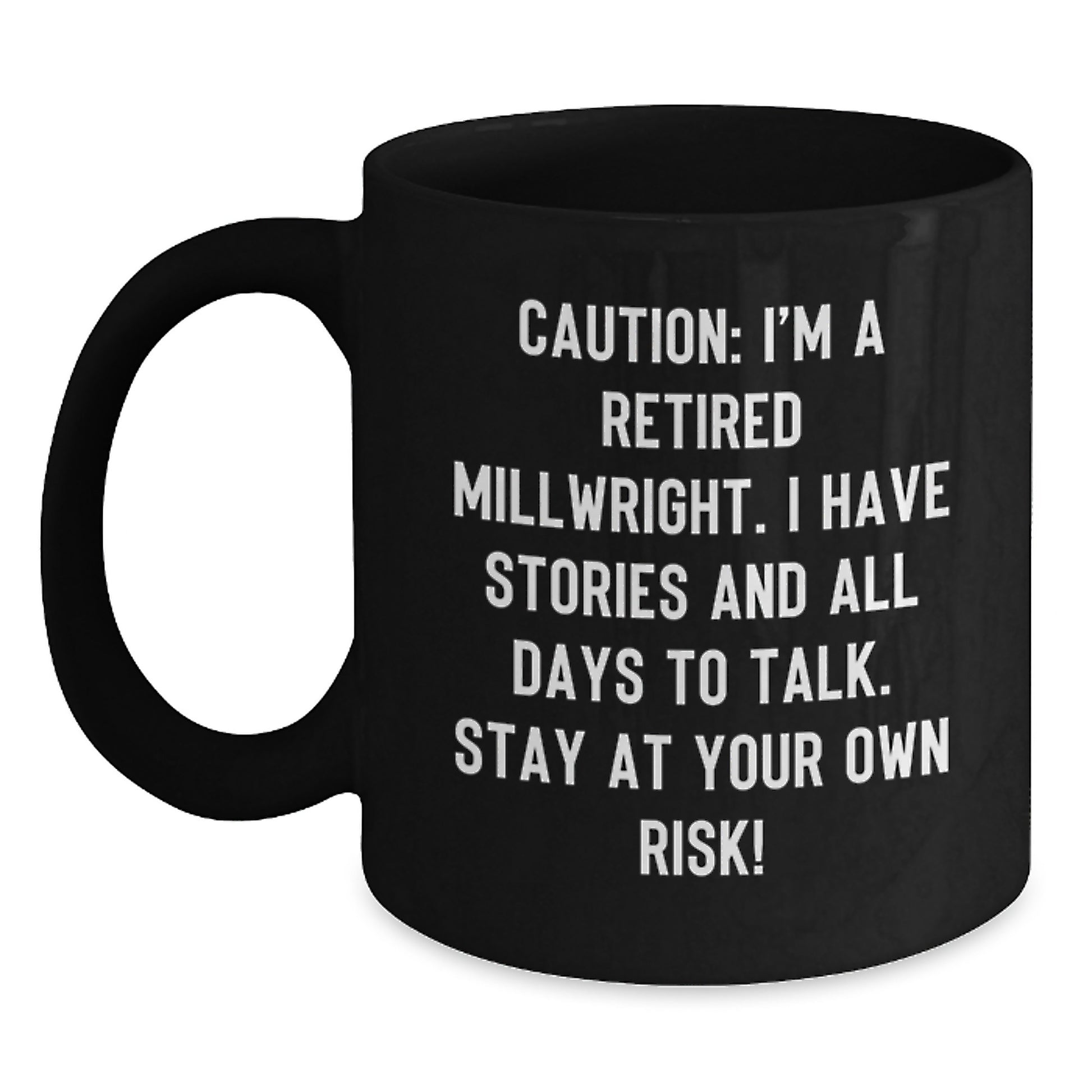 Millwright Humor Christmas Unique Gifts from Friends to Men, Black Coffee Mug, Retired Millwright's Funny Quote - Main