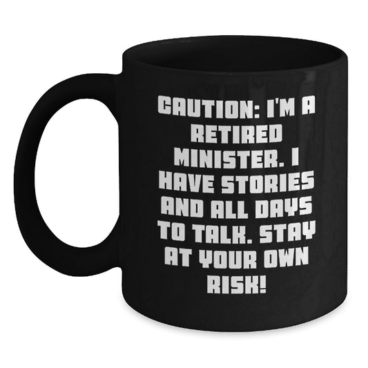 Funny Gifts for Minister Friends - Black Coffee Mug, Perfect Minister Gifts, Caution: I'm A Retired Minister, Unique Minister Christmas Unique Gifts from Friends - Main
