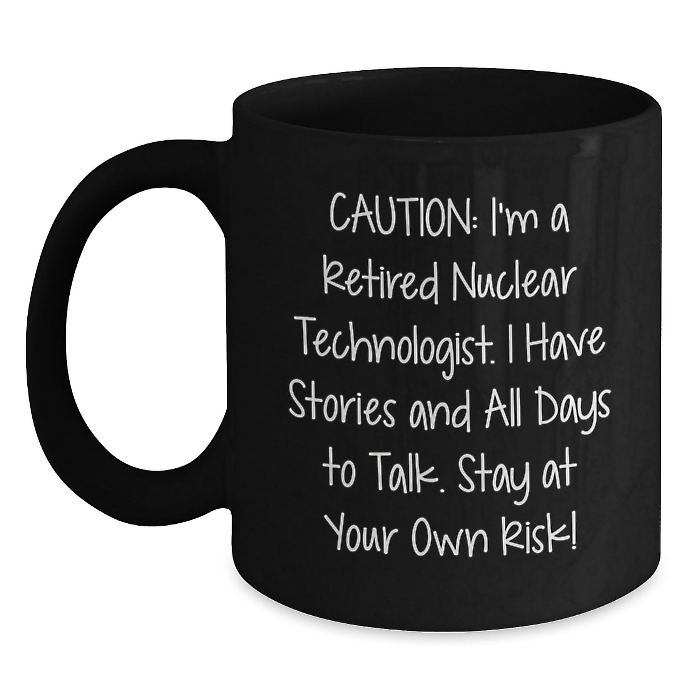 Nuclear Technologist Humor Gifts from Friends for Birthday - 'I Have Stories' Black Coffee Mug - Main