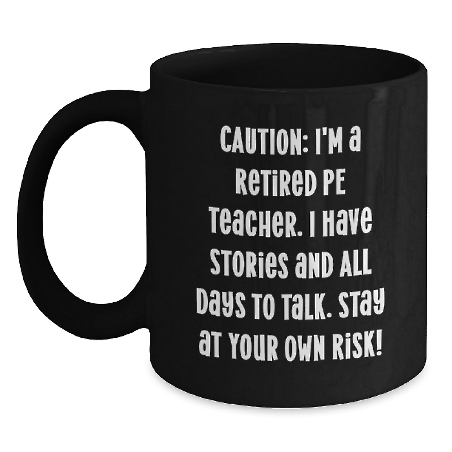 Funny PE Teacher Gift, Caution: Stories Ahead, Black Coffee Mug for Graduation, Gifts from Friends, for PE Teacher, Unique Gifts - Main