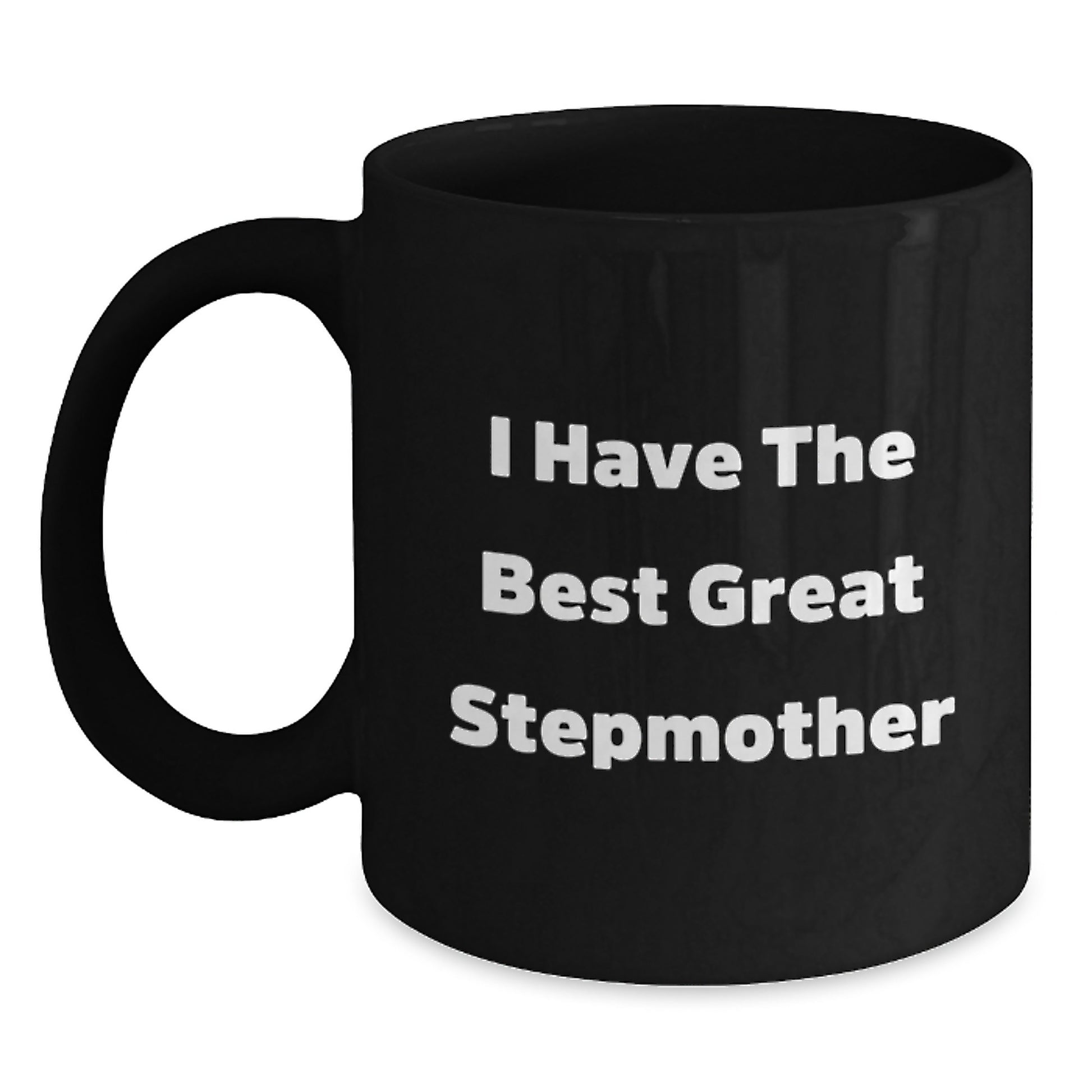 Humorous Stepmother Black Coffee Mugs, Funny Gifts from Men to Stepmother on Father's Day, I Have The Best Great Stepmother - Main