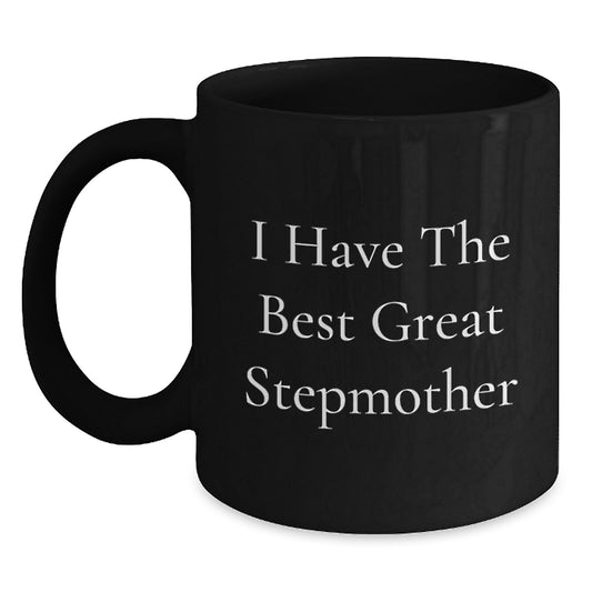 Funny Stepmother Gifts from Family, Unique Black Coffee Mug for Stepmother, Inspirational Quote - I Have The Best Great Stepmother - Main