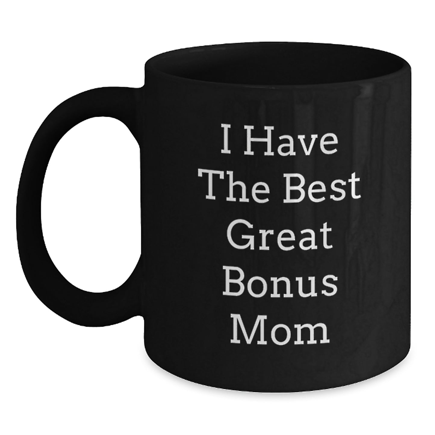 Funny Bonus Mom Gifts from Men - Black Coffee Mug for Great Bonus Mom - Unique Father's Day Unique Gifts - Main