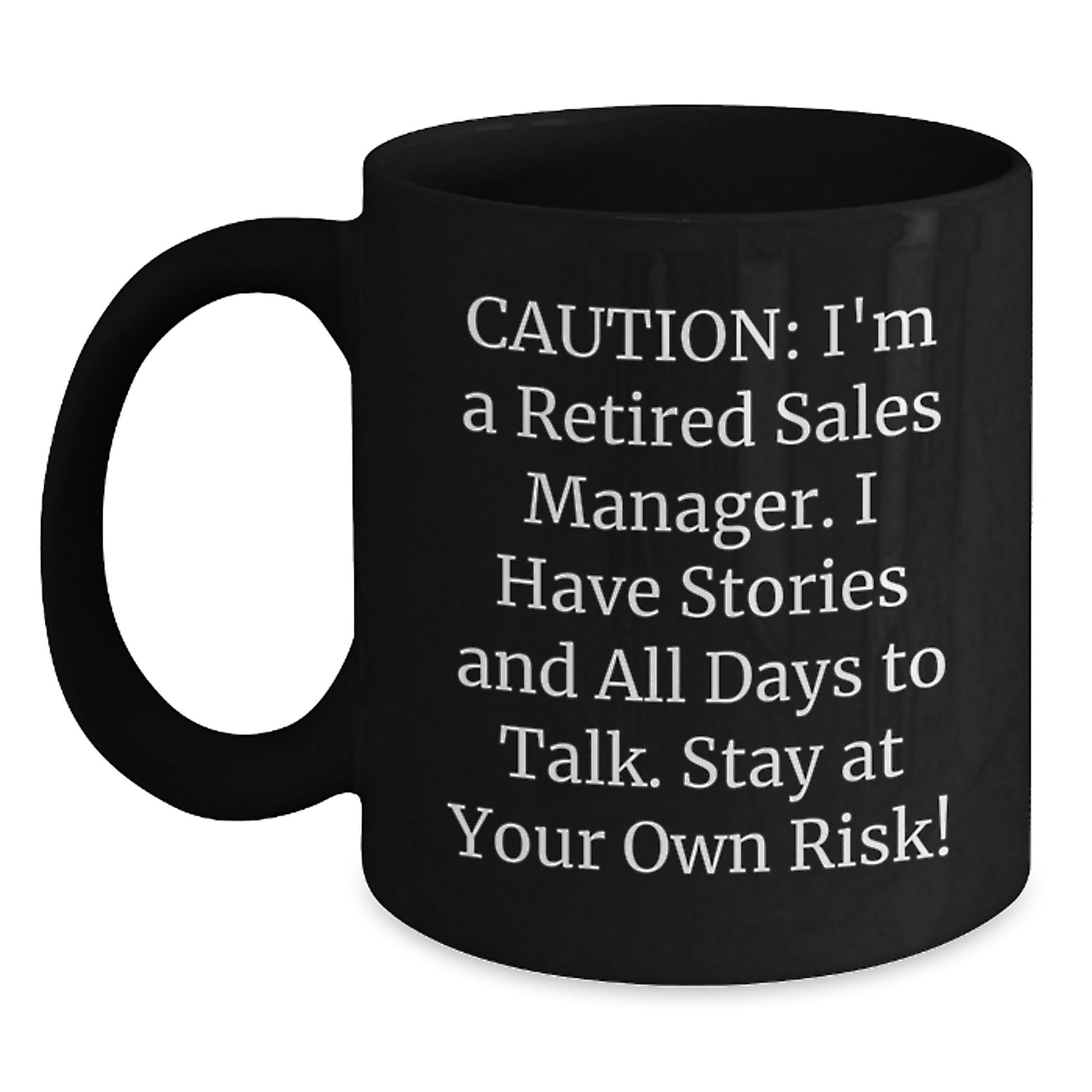 Funny Warning for Sales Manager Gifts, Black Coffee Mug for Men, Gifts from Friends, Stay at Your Own Risk! - Main