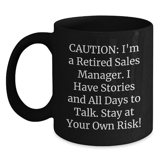 Funny Warning for Sales Manager Gifts, Black Coffee Mug for Men, Gifts from Friends, Stay at Your Own Risk! - Main