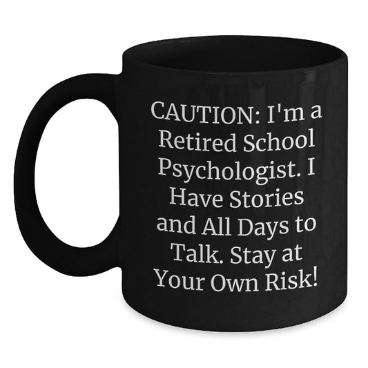 Funny Quote School Psychologist Birthday Unique Gifts from Friends for Men Black Coffee Mug - Retired School Psychologist Stories - Main