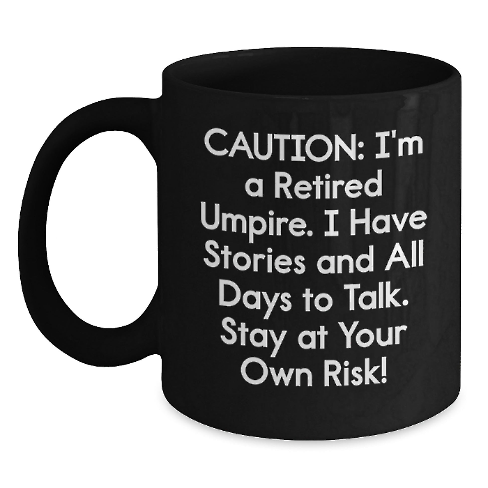 Caution: I'm A Retired Umpire Gifts, Funny Black Coffee Mug for Umpire Enthusiasts, Graduation Unique Gifts from Friends - Main