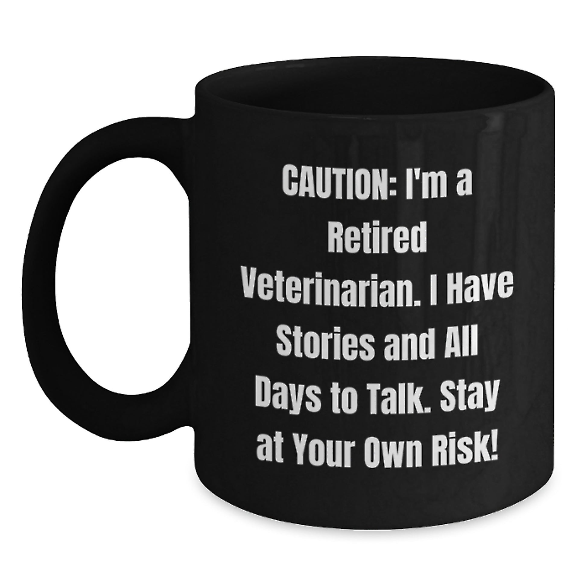 Funny Veterinary Gifts from Friends to Men - Caution I'm A Retired Veterinarian Black Coffee Mug - Main