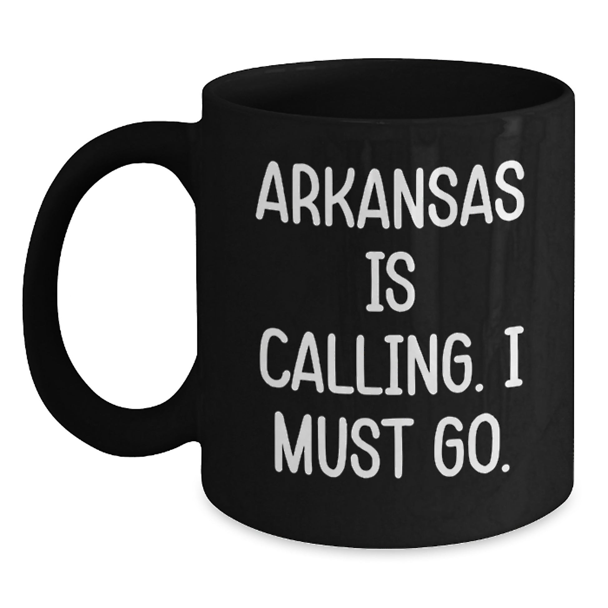 Funny Arkansas Gifts for Friends from Men - Arkansas Is Calling, I Must Go Black Coffee Mug - Main