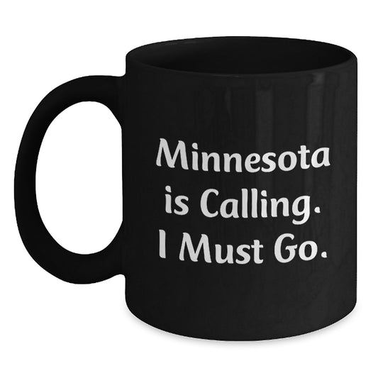 Funny Gifts from Minnesota, Black Coffee Mug with Quote 'Minnesota Is Calling, I Must Go', Unique Christmas Unique Gifts for Friends and Family - Main