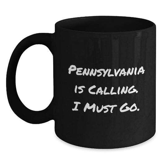 Pennsylvania Calling Gifts from Friends for Men and Women - Inspirational Black Coffee Mug for Graduation, 11oz or 15oz, Microwave and Dishwasher Safe - Main