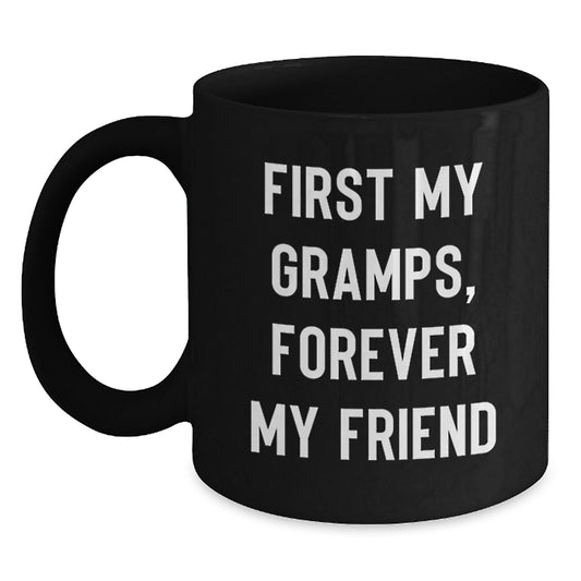 Funny Gramps Gifts, First My Gramps, Forever My Friend Black Coffee Mug for Graduation, Gifts from Men to Gramps, Gifts for Gramps - Main