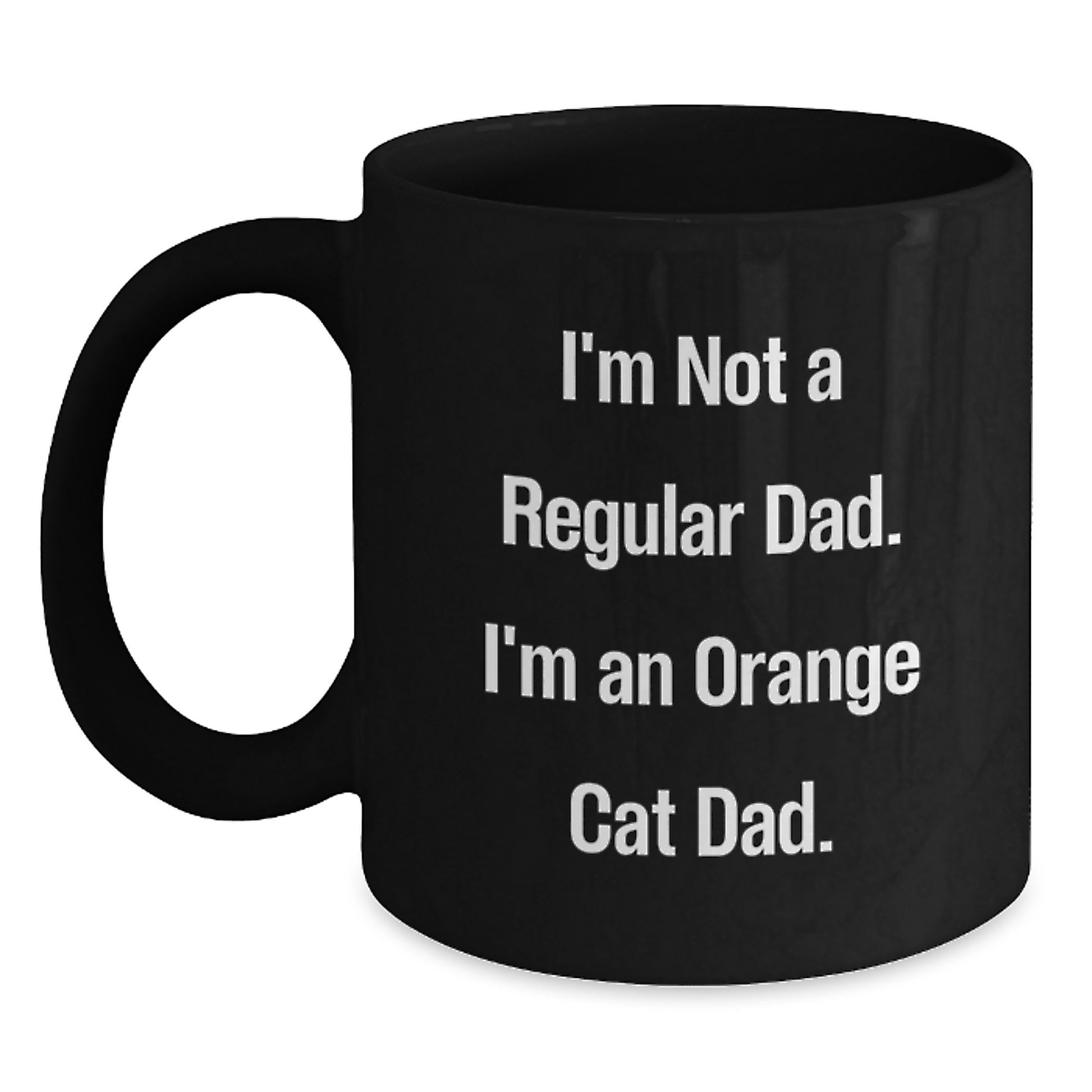 Orange Cat Dad Funny Quote Gifts from Men to Orange Cat Loving Men or Women, Black Coffee Mug for Graduation Unique Gifts - Main